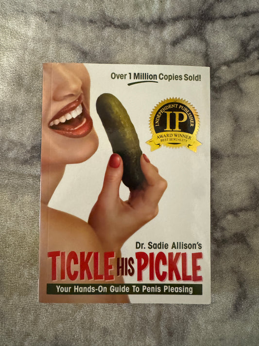 Tickle His Pickle: Your Hands on Guide to Penis Pleasing