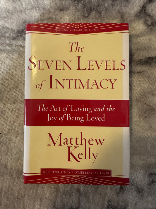 The Seven Levels of Intimacy: The Art of Loving and the Joy of Being Loved