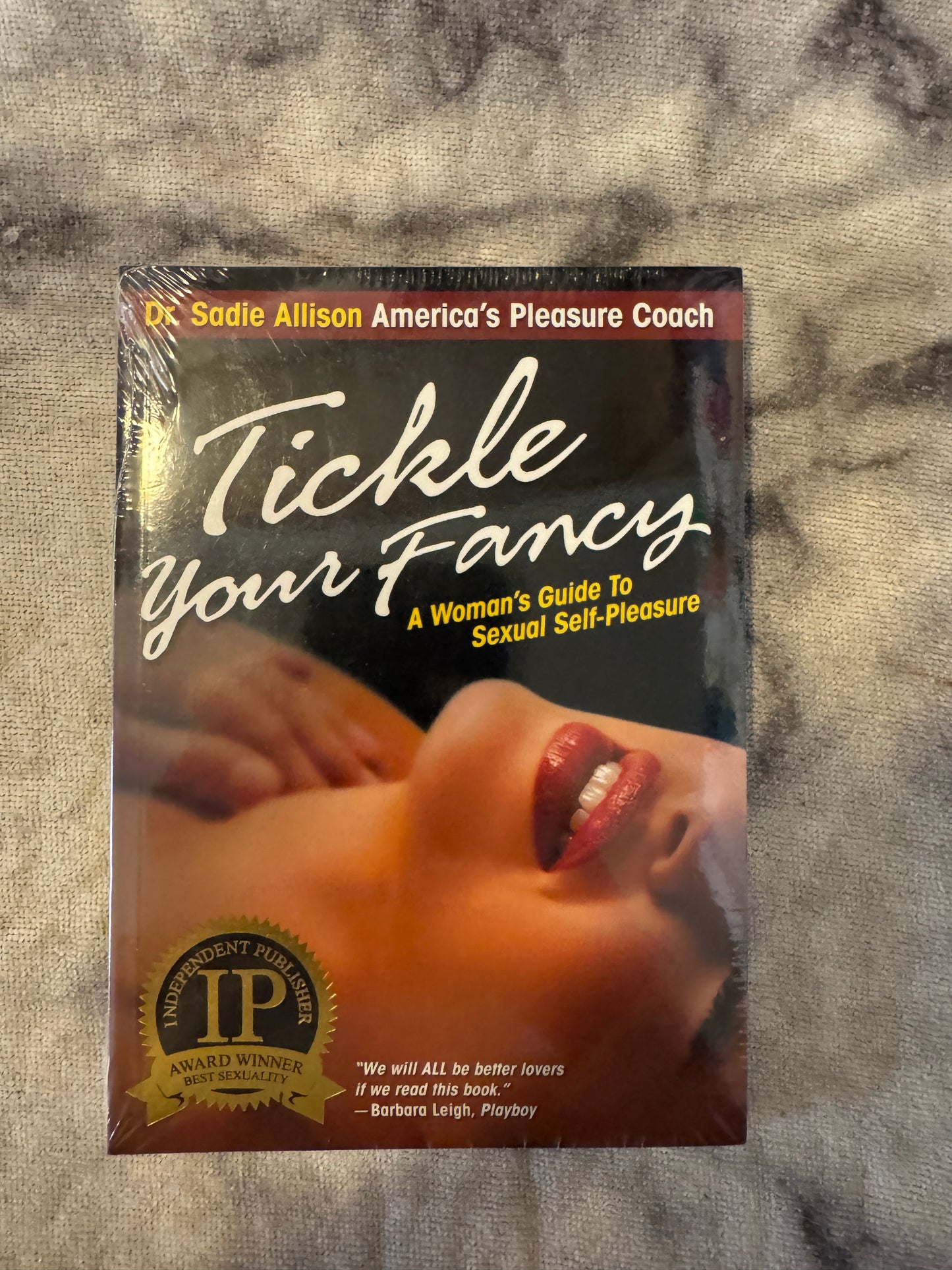 Tickle Your Fantasy: A Woman’s Guide to Sexual Self Pleasure